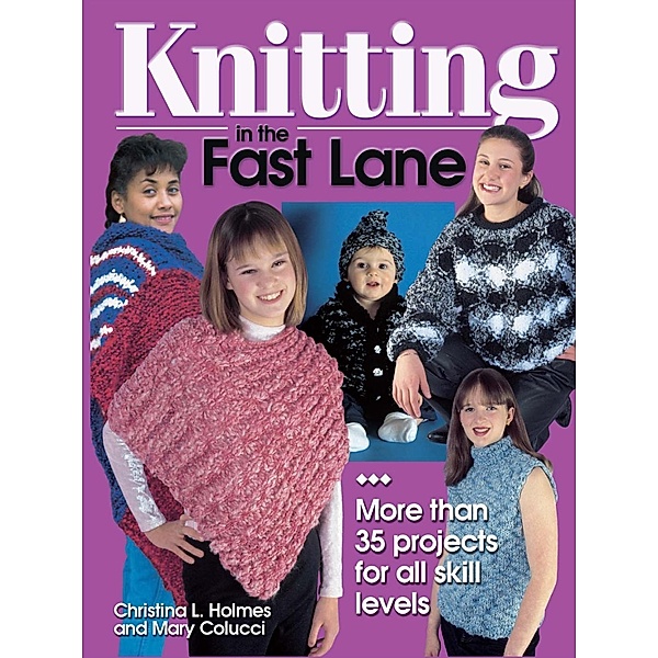 Knitting in the Fast Lane, Christina L. Holmes, Mary Colucci
