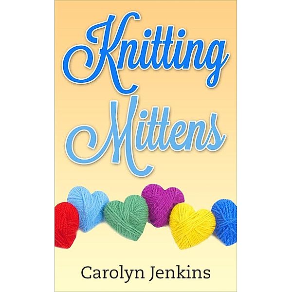 Knitting Mittens, Carolyn Jenkins