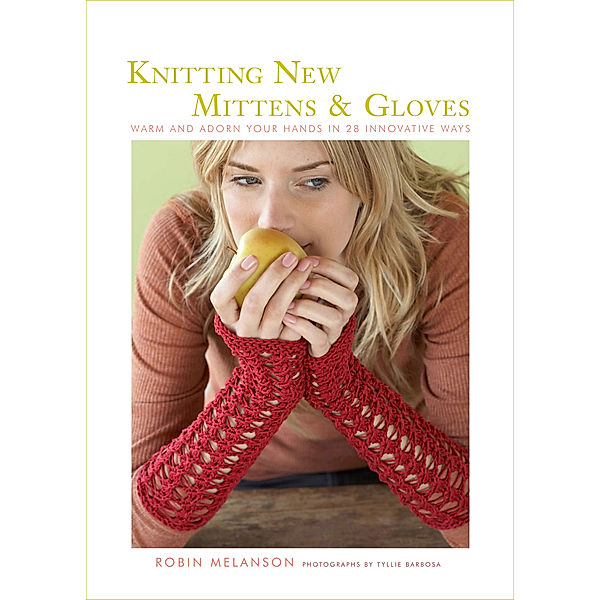 Knitting New Mittens & Gloves, Robin Melanson