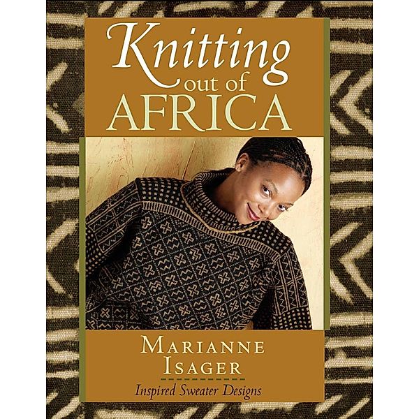 Knitting Out of Africa / Interweave, Marianne Isager