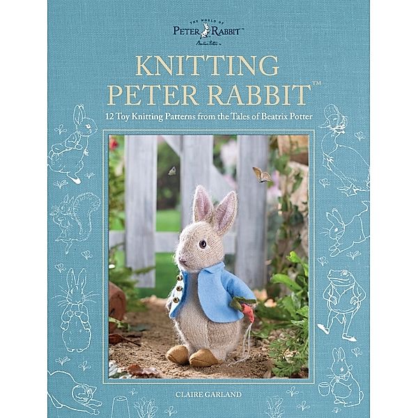 Knitting Peter Rabbit(TM), Claire Garland