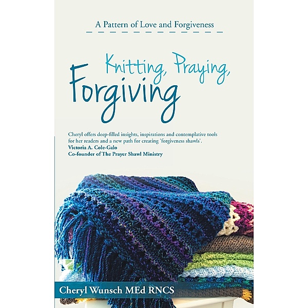 Knitting, Praying, Forgiving / Inspiring Voices, Cheryl Wunsch Rncs