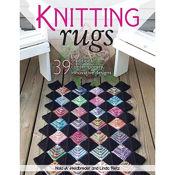 Knitting Rugs, Nola A. Heidbreder, Linda Pietz