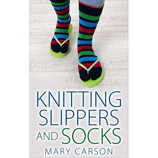 Knitting Slippers and Socks, Mary Carson