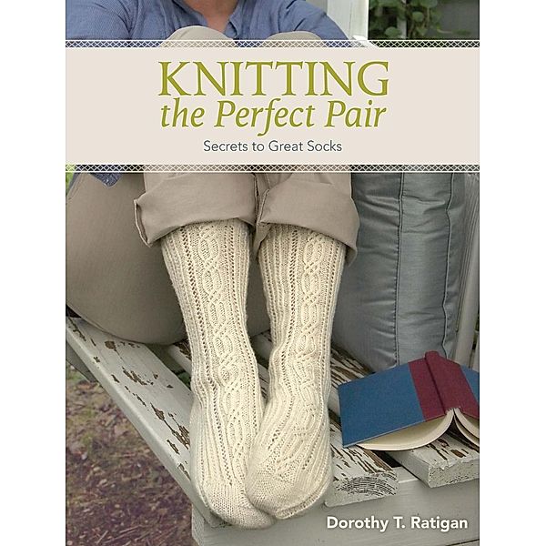 Knitting The Perfect Pair, Dorothy T. Ratigan