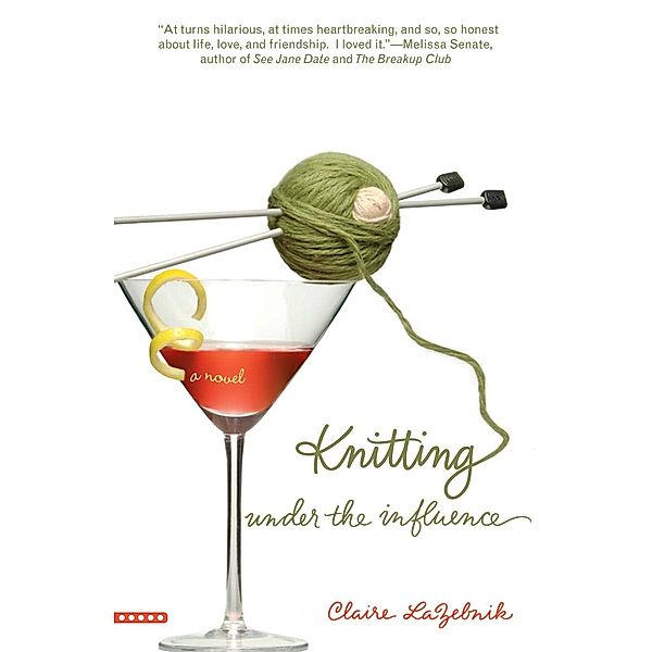 Knitting Under the Influence, Claire LaZebnik