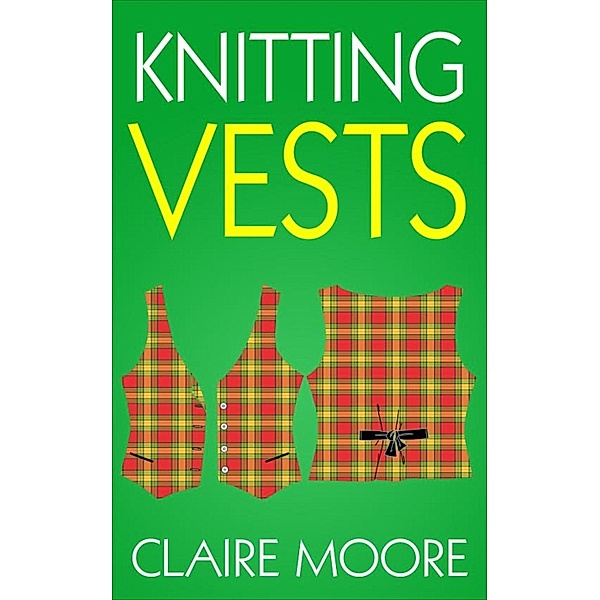 Knitting Vests, Claire Moore