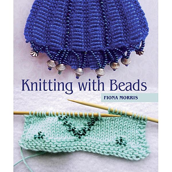 Knitting with Beads, Fiona Morris