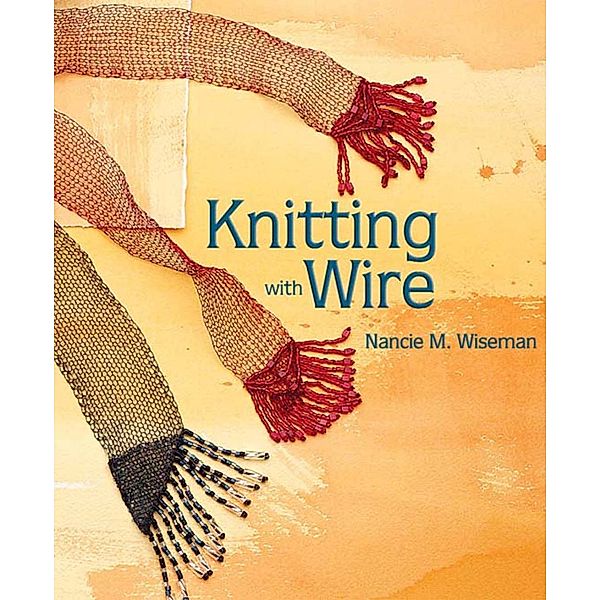 Knitting with Wire, Nancie M. Wiseman