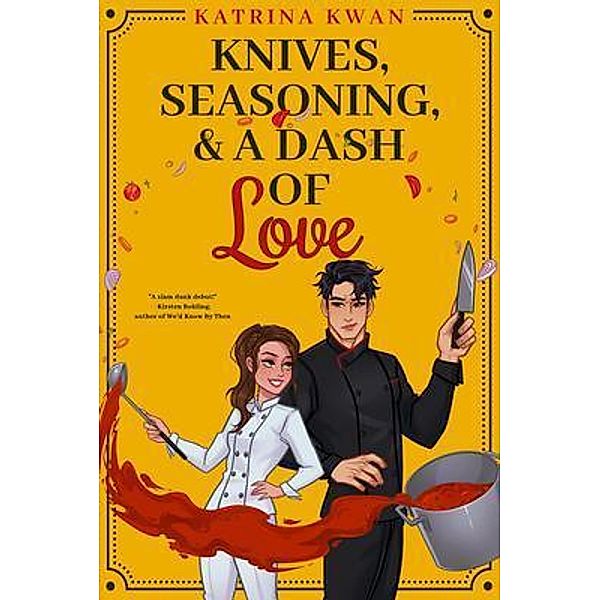 Knives, Seasoning, & a Dash of Love, Katrina Kwan