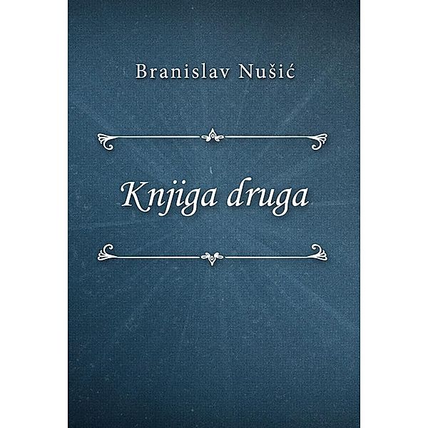 Knjiga druga, Branislav Nušić