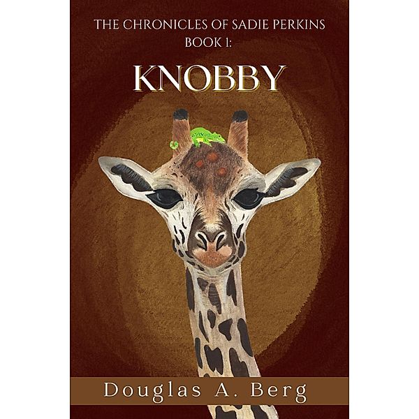 Knobby (The Chronicles of Sadie Perkins, #1) / The Chronicles of Sadie Perkins, Douglas A. Berg