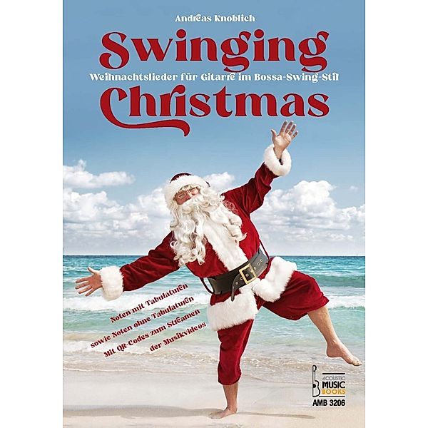 Knoblich, Andreas: Swinging Christmas.Weihnachtslieder für Gitarre im Bossa-Swing-Stil., Andreas Knoblich