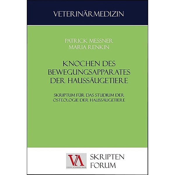 Knochen des Bewegungsapparates der Haussäugetiere, Patrick Messner, Maria Renkin