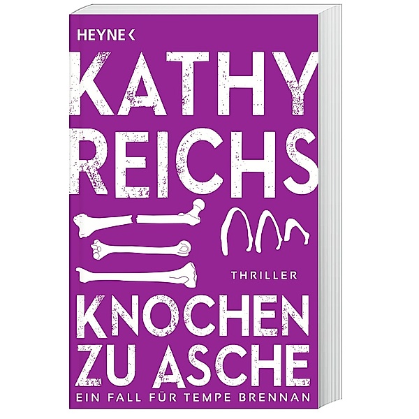 Knochen zu Asche / Tempe Brennan Bd.10, Kathy Reichs