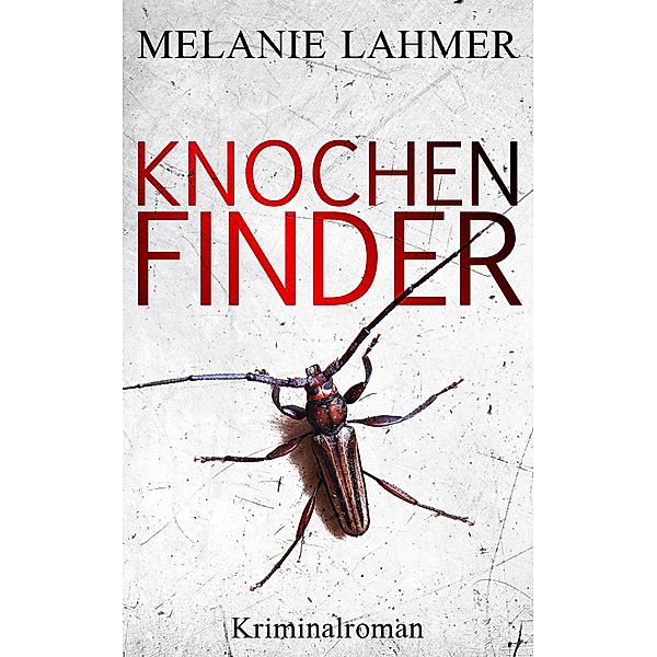 Knochenfinder, Melanie Lahmer