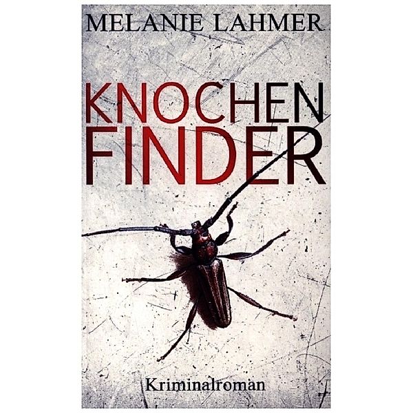 Knochenfinder, Melanie Lahmer