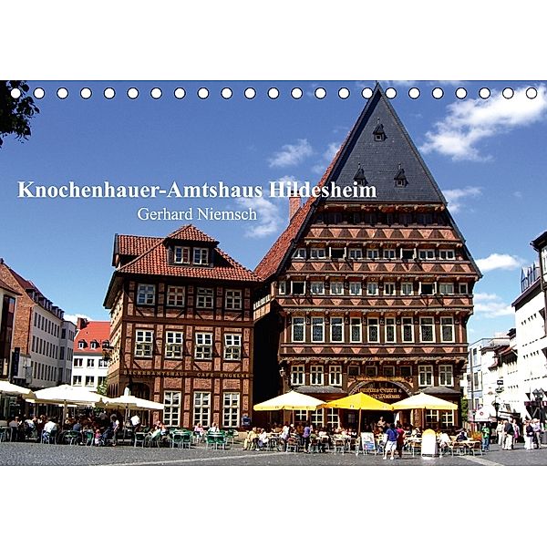 Knochenhauer-Amtshaus Hildesheim (Tischkalender 2018 DIN A5 quer), Gerhard Niemsch