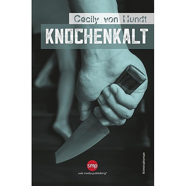 Knochenkalt, Cecily von Hundt