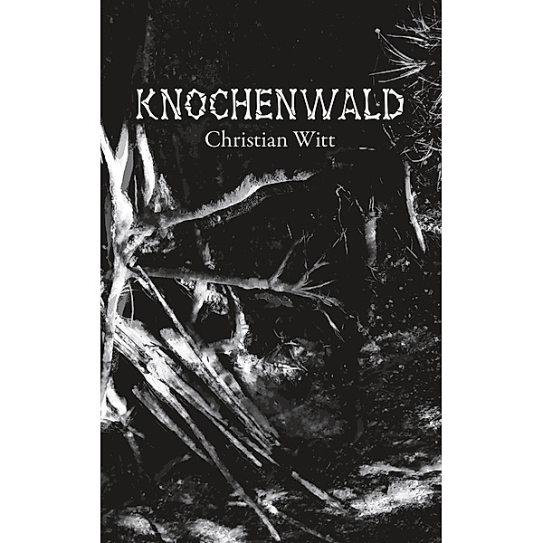 Knochenwald, Christian Witt