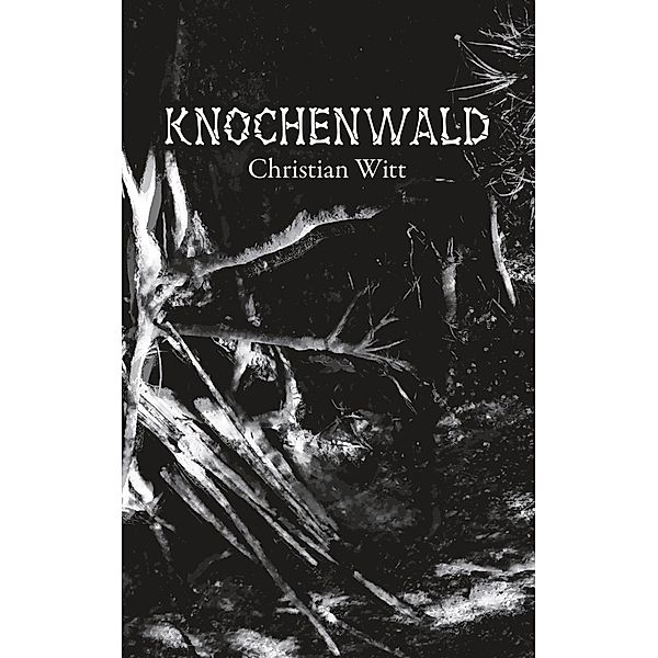 Knochenwald, Christian Witt