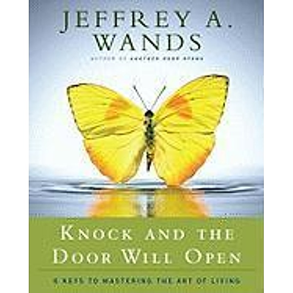 Knock and the Door Will Open, Jeffrey A. Wands