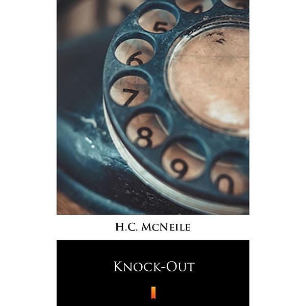 Knock-Out, H. C. McNeile