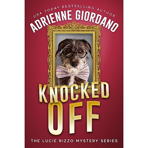Knocked Off (A Lucie Rizzo Mystery, #2) / A Lucie Rizzo Mystery, Adrienne Giordano