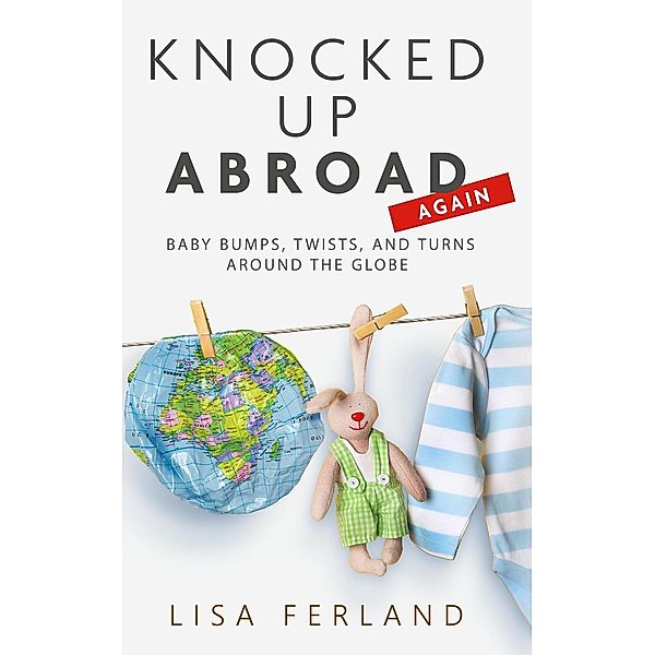 Knocked Up Abroad Again, Lisa Ferland