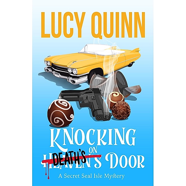 Knocking on Death's Door (Secret Seal Isle Mysteries, #8) / Secret Seal Isle Mysteries, Lucy Quinn