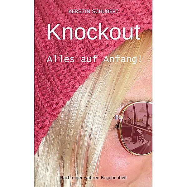 Knockout. Alles auf Anfang!, Kerstin Schubert