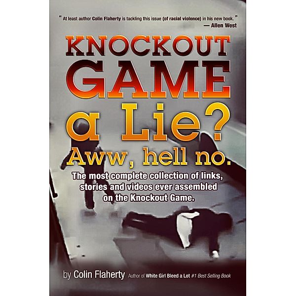 Knockout Game a Lie?, Colin Flaherty