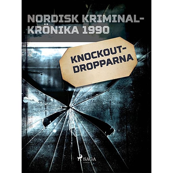 Knockoutdropparna / Nordisk kriminalkrönika 90-talet