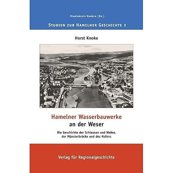 Knoke, H: Hamelner Wasserbauwerke an der Weser, Horst Knoke
