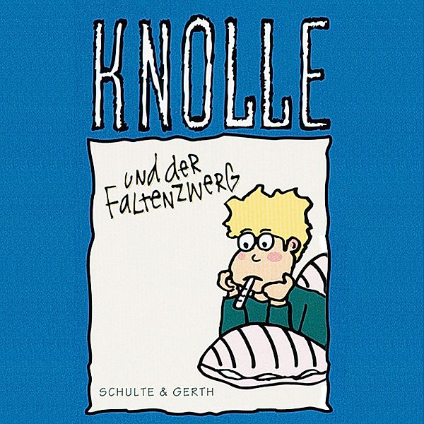 Knolle - 8 - 08: Knolle und der Faltenzwerg, Gertrud Schmalenbach