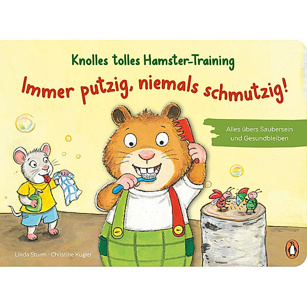 Knolles tolles Hamster-Training - Immer putzig, niemals schmutzig! - Alles übers Saubersein und Gesundbleiben / Hamster-Training Bd.1, Linda Sturm