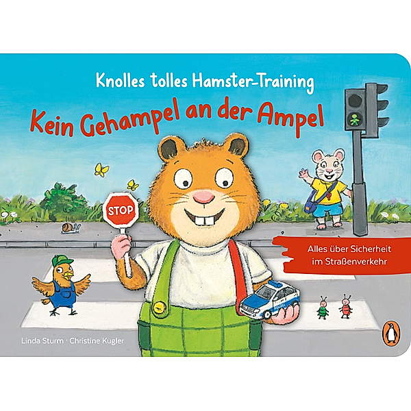 Knolles tolles Hamster-Training - Kein Gehampel an der Ampel! - Alles über Sicherheit im Strassenverkehr / Hamster-Training Bd.2, Linda Sturm
