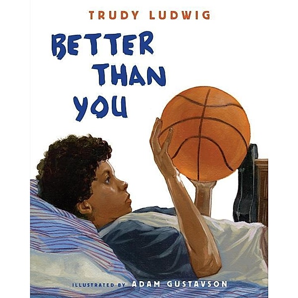 Knopf Books for Young Readers: Better Than You, Trudy Ludwig