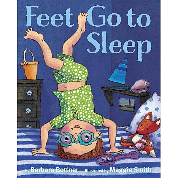 Knopf Books for Young Readers: Feet, Go to Sleep, Barbara Bottner