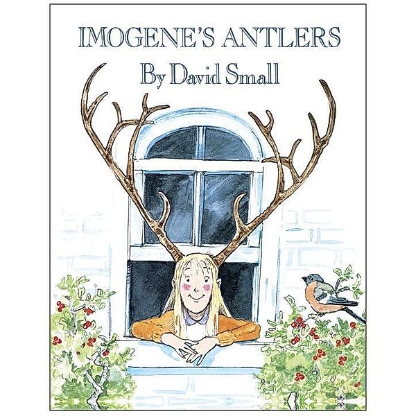 Knopf Books for Young Readers: Imogene's Antlers, David Small