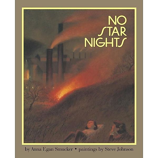 Knopf Books for Young Readers: No Star Nights, Anna Smucker