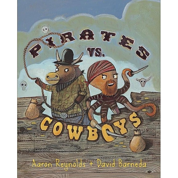 Knopf Books for Young Readers: Pirates vs. Cowboys, Aaron Reynolds