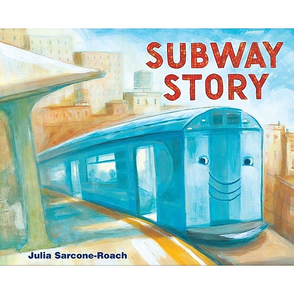 Knopf Books for Young Readers: Subway Story, Julia Sarcone-Roach