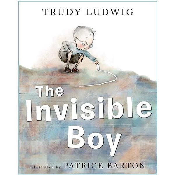 Knopf Books for Young Readers: The Invisible Boy, Trudy Ludwig