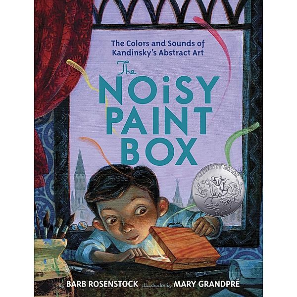 Knopf Books for Young Readers: The Noisy Paint Box: The Colors and Sounds of Kandinsky's Abstract Art, Barb Rosenstock