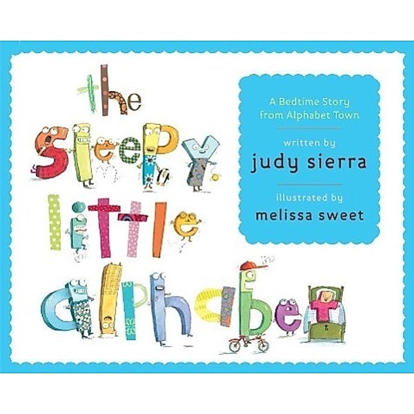 Knopf Books for Young Readers: The Sleepy Little Alphabet, Judy Sierra