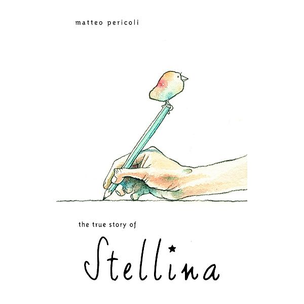 Knopf Books for Young Readers: The True Story of Stellina, Matteo Pericoli