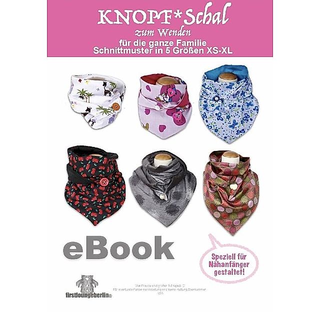 KNOPF Schal auch zum Wenden in 5 Größen für die ganze Familie -  Schnittmuster & Nähanleitung von firstloungeberlin eBook v. Ina Schille |  Weltbild