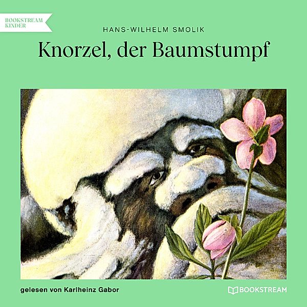 Knorzel, der Baumstumpf (Ungekürzt), Hans-Wilhelm Smolik