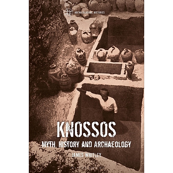 Knossos / Archaeological Histories, James Whitley
